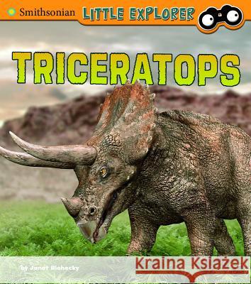 Triceratops Janet Riehecky 9781491408179 Smithsonian Little Explorer