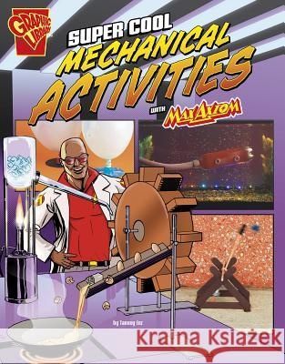 Super Cool Mechanical Activities with Max Axiom Tammy Enz Marcelo Baez 9781491422847 Capstone