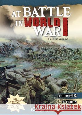 At Battle in World War I: An Interactive Battlefield Adventure   9781491423936 ROUNDHOUSE PUBLISHING GROUP