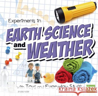 Experiments in Earth Science and Weather with Toys and Everyday Stuff Emily Sohn 9781491450758 
