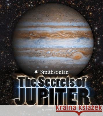 The Secrets of Jupiter Thomas K. Adamson 9781491458648