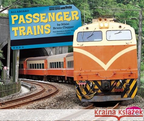 Passenger Trains Nikki Bruno Clapper Phd Gail Saunders-Smith 9781491460405