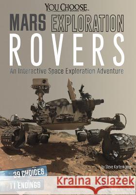 Mars Exploration Rovers: An Interactive Space Exploration Adventure Steve Kortenkamp 9781491481394 
