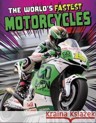 The World's Fastest Motorcycles Ashley P. Norris 9781491481783 Capstone Press