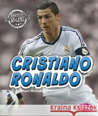 Cristiano Ronaldo Mari C. Schuh 9781491485286 Capstone Press