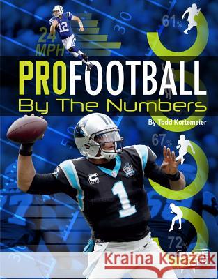 Pro Football by the Numbers Tom Kortemeier 9781491490648 Capstone Press