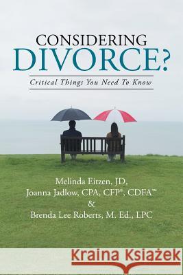 Considering Divorce?: Critical Things You Need to Know. Roberts M. Ed Lpc, Brenda Lee 9781491700082