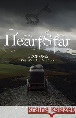 Heartstar: Book One: The Key Made of Air Thompson, Elva 9781491701386 iUniverse.com