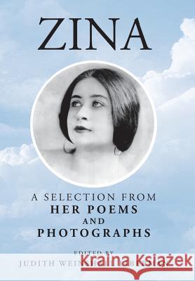 Zina: A Selection from Her Poems and Photographs Liberman, Judith Weinshall 9781491701829 iUniverse.com