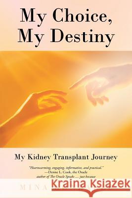 My Choice, My Destiny: My Kidney Transplant Journey Gonzales, Mina 9781491703373