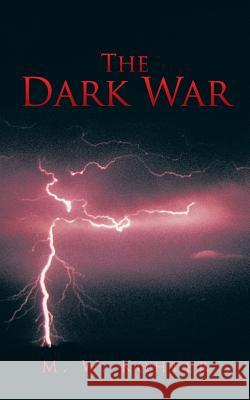 The Dark War M. W. Kohler 9781491704295 iUniverse.com