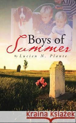 Boys of Summer Lucien N. Plante 9781491704554