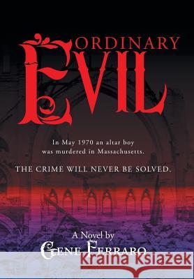 Ordinary Evil Gene Ferraro 9781491704905