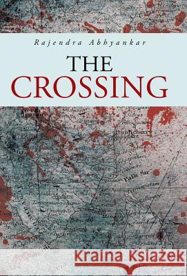 The Crossing Rajendra Abhyankar 9781491705094