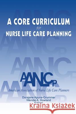 A Core Curriculum for Nurse Life Care Planning Aanlcp 9781491706565 iUniverse.com