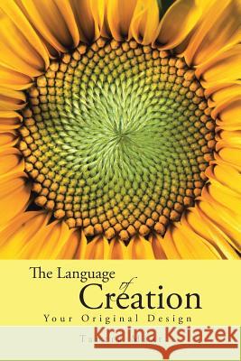 The Language of Creation.: Your Original Design. Maat, Tantra 9781491707081