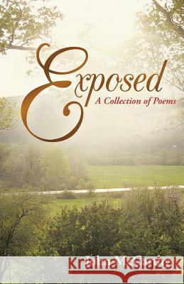 Exposed : A Collection of Poems John McCarthy 9781491707241