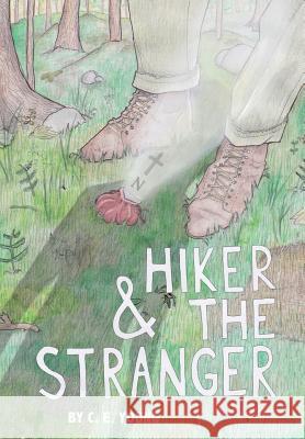 Hiker and the Stranger C. E. Young 9781491709191 iUniverse.com