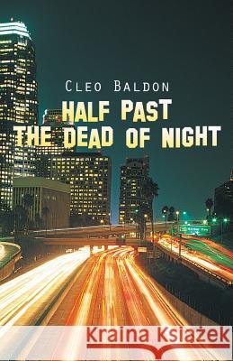 Half Past the Dead of Night Cleo Baldon 9781491710425 iUniverse.com
