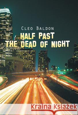 Half Past the Dead of Night Cleo Baldon 9781491710432 iUniverse.com
