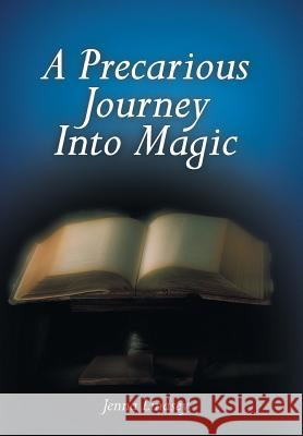 A Precarious Journey Into Magic Jenna Lindsey 9781491711309