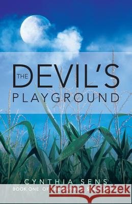 The Devil's Playground: Book One of the Sapphire Staff Series Sens, Cynthia 9781491711835 iUniverse.com