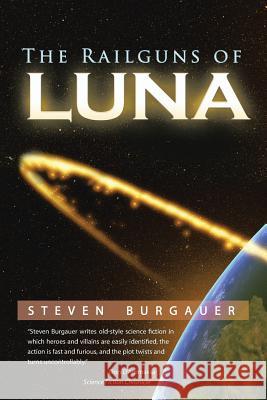 The Railguns of Luna Steven Burgauer 9781491714775