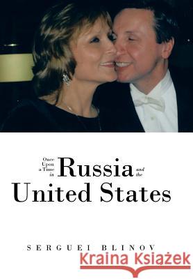 Once Upon a Time in Russia and the United States Serguei Blinov 9781491714973