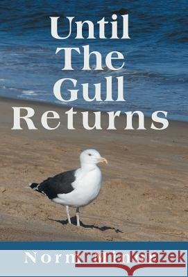 Until the Gull Returns Norm Minor 9781491715567