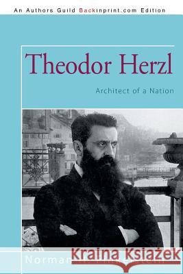 Theodor Herzl: Architect of a Nation Finkelstein, Norman H. 9781491715673 iUniverse.com