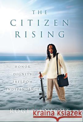 The Citizen Rising Roger Knight 9781491716717