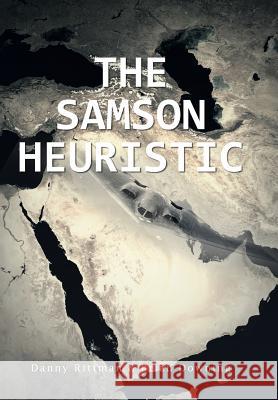 The Samson Heuristic Danny Rittman, Brian Downing 9781491721438 iUniverse