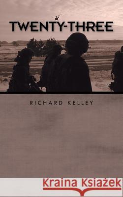 Twenty-Three Richard Kelley 9781491725825 iUniverse.com