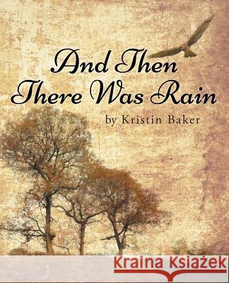 And Then There Was Rain Kristin Baker 9781491726082