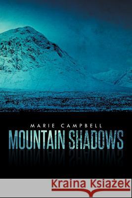 Mountain Shadows Marie Campbell 9781491728024 iUniverse.com