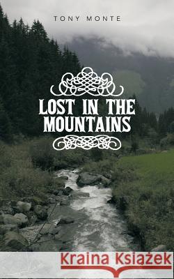 Lost in the Mountains Tony Monte 9781491730133