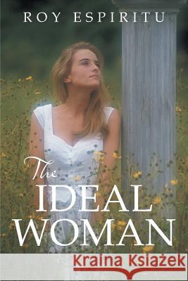 The Ideal Woman Roy Espiritu 9781491730461