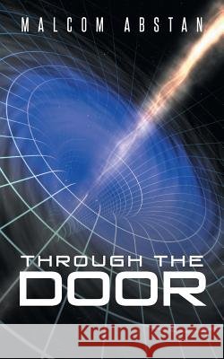 Through the Door Malcom Abstan 9781491731772