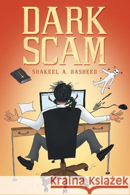 Dark Scam Shakeel a. Rasheed 9781491732526 iUniverse.com