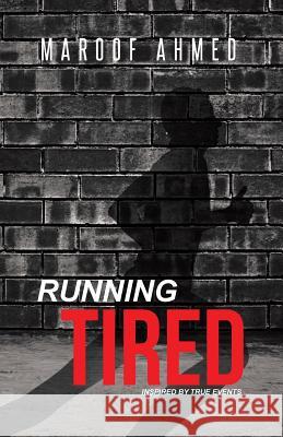 Running Tired Maroof Ahmed 9781491733875