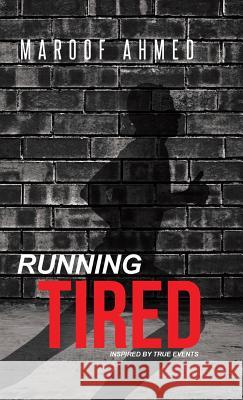 Running Tired Maroof Ahmed 9781491734308
