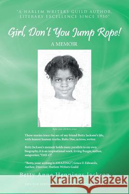 Girl, Don't You Jump Rope!: A Memoir Betty Anne Hennings Jackson 9781491735855 iUniverse.com