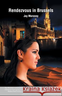 Rendezvous in Brussels: Book Three Jay Moroney 9781491736494 iUniverse.com