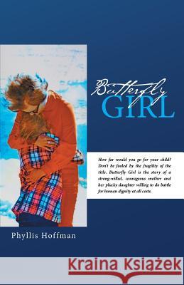 Butterfly Girl Phyllis Hoffman 9781491738238