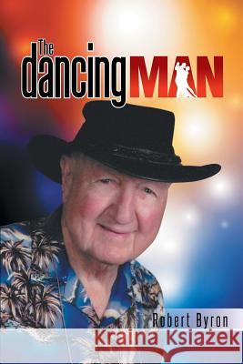 The Dancing Man Robert Byron 9781491738610 iUniverse