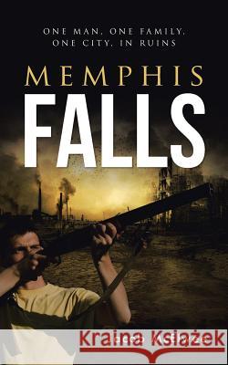 Memphis Falls Jacob McElwee 9781491739457