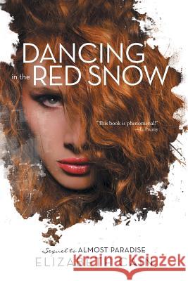 Dancing in the Red Snow Elizabeth Cain 9781491739709 iUniverse.com