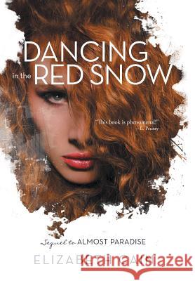 Dancing in the Red Snow Elizabeth Cain 9781491739716 iUniverse.com