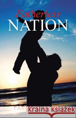 Fatherless Nation Patrick Isaac 9781491740422