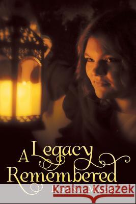 A Legacy Remembered Donna Mauk 9781491741719